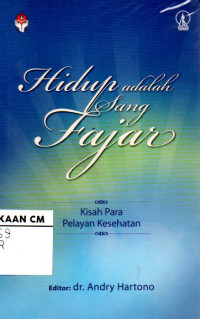 Image of Hidup adalah sang fajar: Kisah para pelayan kesehatan