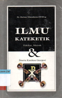 Image of Ilmu kateketik: Hakikat, metode, dan peserta katekese gerejawi