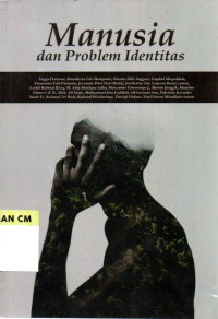 Image of Manusia dan problem identitas