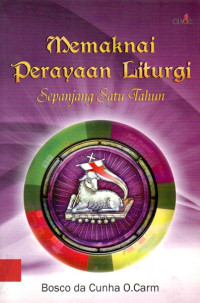 Image of Memaknai perayaan liturgi: sepanjang satu tahun