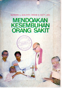 Image of Mendoakan kesembuhan orang sakit (To heal as Jesus Healed)